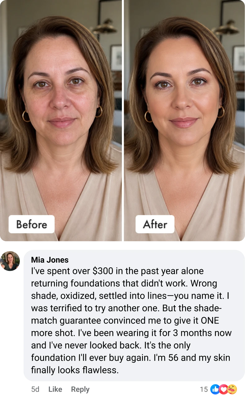 Mia Jones, 56: I spent over $300 returning foundations that were the wrong shade or oxidized. The shade-match guarantee convinced me to give it one more shot. I've been wearing it for 3 months now and I've never looked back.
